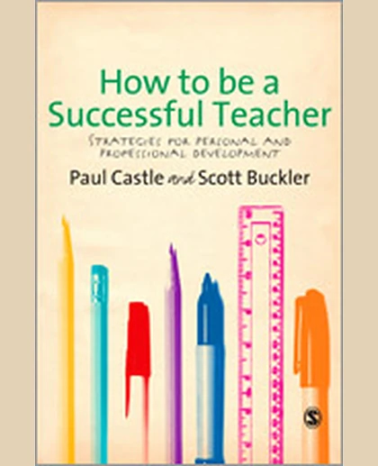 How to Be a Successful Teacher: Strategies for Personal and Professional Development, 1st Edition