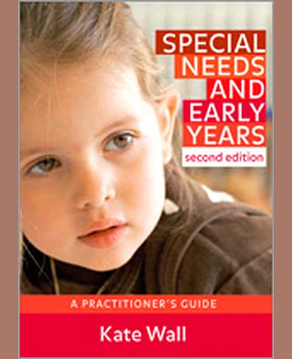 Special Needs & Early Years: A Practitioner Guide, 2nd Edition