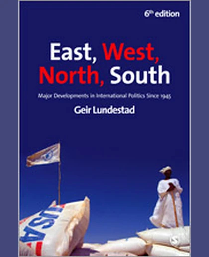 East, West, North, South: Major Developments in International Politics Since 1945, 6th Edition