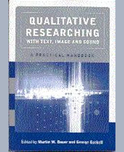 Qualitative Researching with Text, Image and Sound: A Practical Handbook for Social Research, 1st Edition