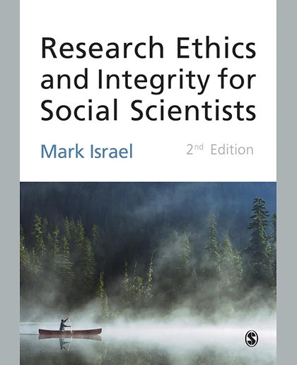 Research Ethics and Integrity for Social Scientists: Beyond Regulatory Compliance, 2nd Edition