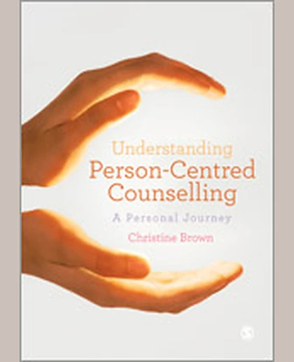 Understanding Person-Centred Counselling: A Personal Journey, 1st Edition