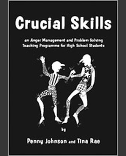 Crucial Skills: An Anger Management and Problem Solving Teaching Programme for High School Students, 1st Edition
