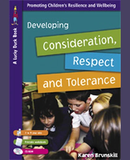 Developing Consideration, Respect and Tolerance for 7 to 9 Year Olds, 1st Edition