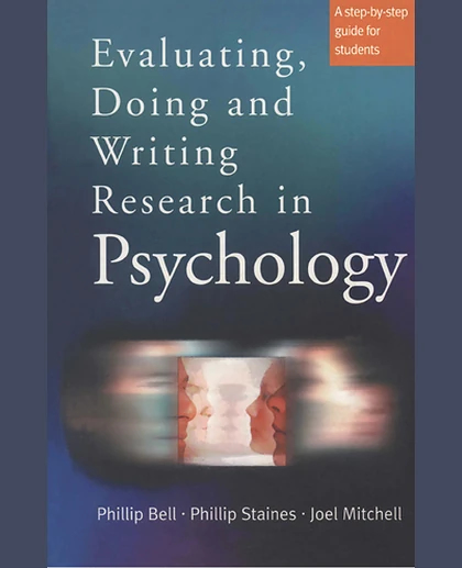 Evaluating, Doing and Writing Research in Psychology: A Step-By-Step Guide for Students, 1st Edition