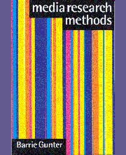 Media Research Methods: Measuring Audiences, Reactions and Impact, 1st Edition