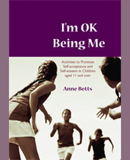 I′m Okay Being Me: Activities to Promote Self-acceptance and Self-esteem in Young People Aged 12 to 18 Years, 1st Edition