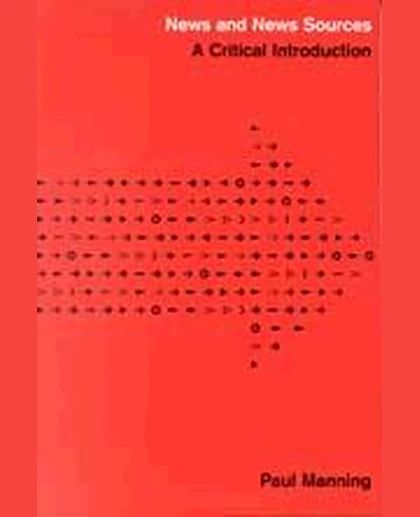News and News Sources: A Critical Introduction, 1st Edition