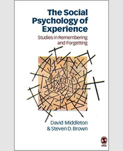 The Social Psychology of Experience: Studies in Remembering and Forgetting, 1st Edition