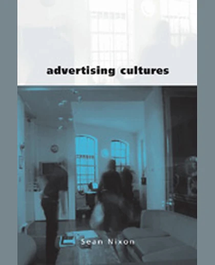 Advertising Cultures: Gender, Commerce, Creativity, 1st Edition