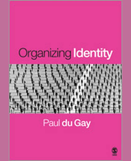 Organizing Identity: Persons and Organizations After Theory, 1st Edition