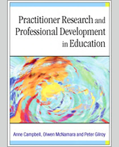 Practitioner Research and Professional Development in Education, 1st Edition