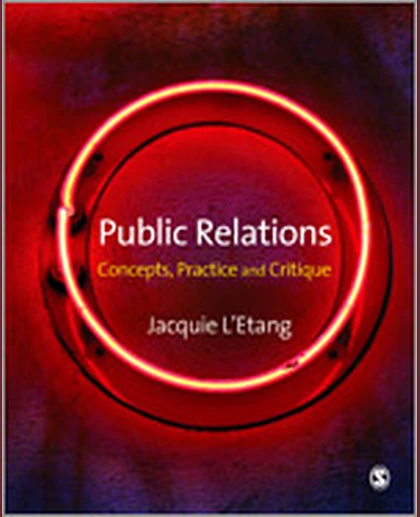 Public Relations: Concepts, Practice and Critique, 1st Edition