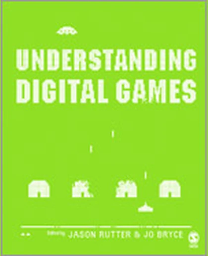 Understanding Digital Games, 1st Edition
