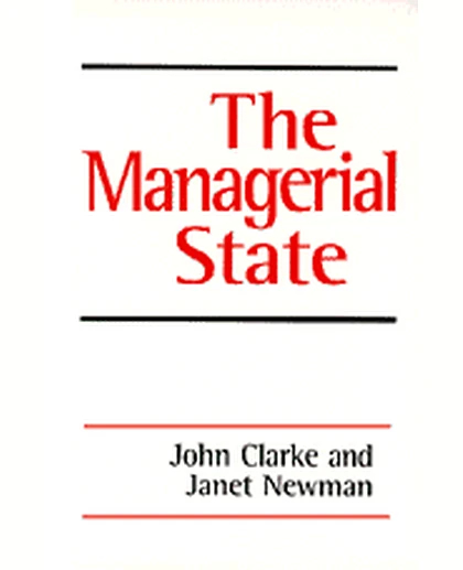 The Managerial State: Power, Politics and Ideology in the Remaking of Social Welfare, 1st Edition