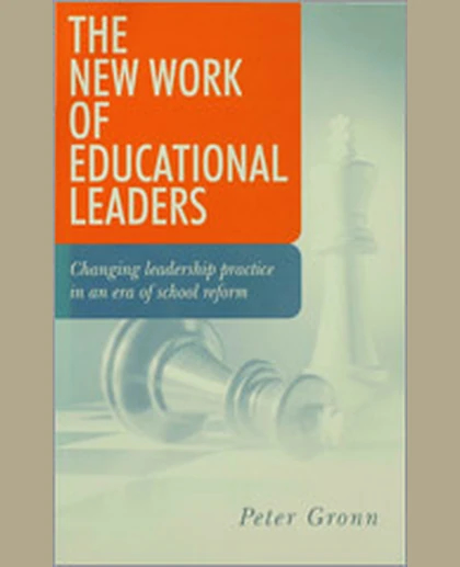 The New Work of Educational Leaders: Changing Leadership Practice in an Era of School Reform, 1st Edition