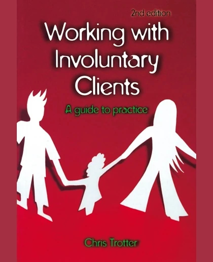 Working with Involuntary Clients: A Guide to Practice, 2nd Edition