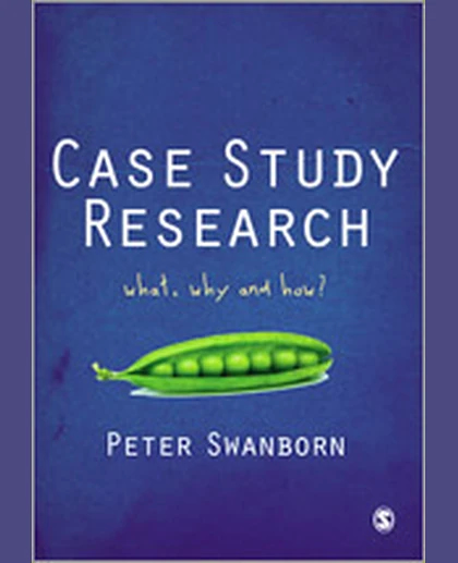 Case Study Research: What, Why and How?, 1st Edition