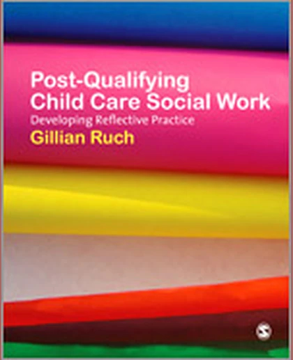Post-Qualifying Child Care Social Work: Developing Reflective Practice, 1st Edition