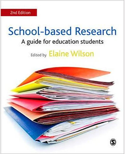 School-Based Research: A Guide for Education Students, 2nd Edition