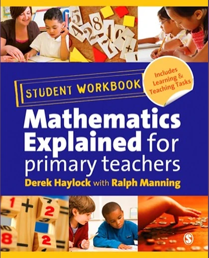 Mathematics Explained for Primary Teachers. Student Workbook