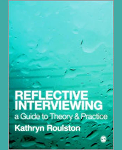 Reflective Interviewing: A Guide to Theory and Practice, 1st Edition