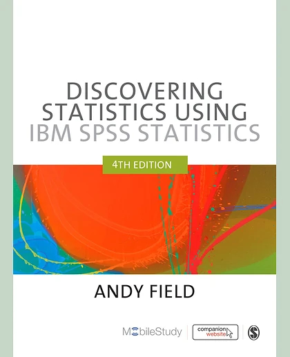 Discovering Statistics Using IBM SPSS Statistics