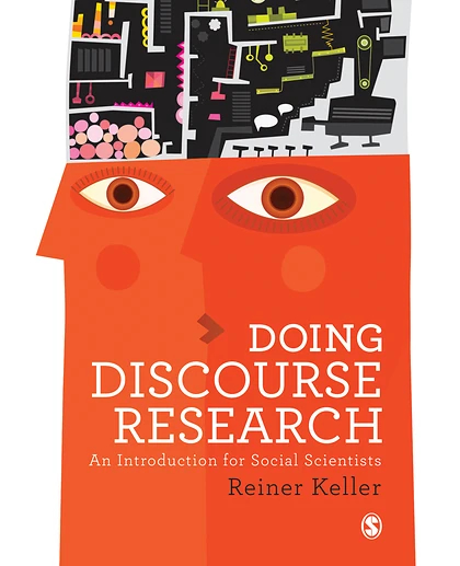 Doing Discourse Research: An Introduction for Social Scientists
