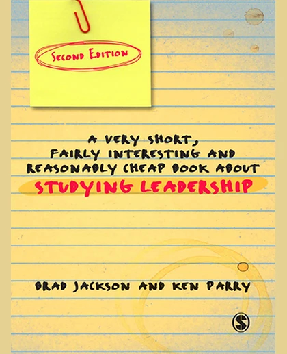 A Very Short Fairly Interesting and Reasonably Cheap Book About Studying Leadership, 2nd Edition