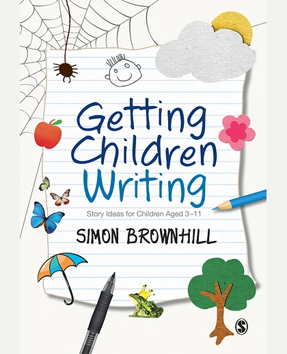 Getting Children Writing: Story Ideas for Children Aged 3 to 11