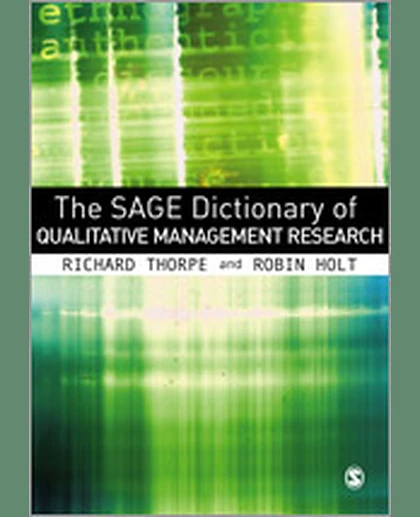 The SAGE Dictionary of Qualitative Management Research, 1st Edition