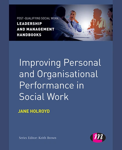Improving Personal and Organisational Performance in Social Work