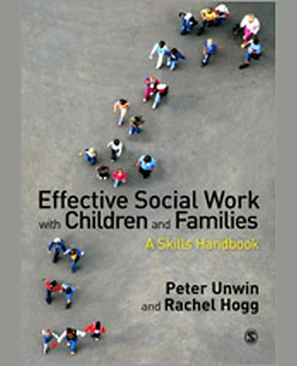 Effective Social Work with Children and Families: A Skills Handbook, 1st Edition