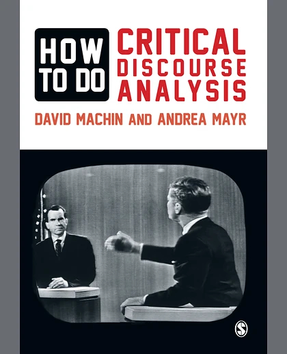How to Do Critical Discourse Analysis: A Multimodal Introduction, 1st Edition