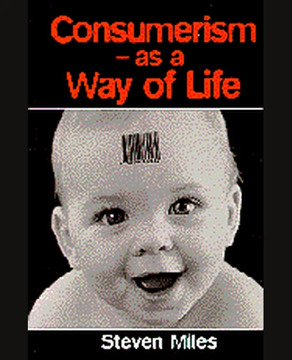 Consumerism: As a Way of Life, 1st Edition