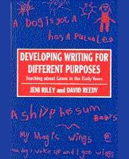 Developing Writing for Different Purposes: Teaching About Genre in the Early Years, 1st Edition