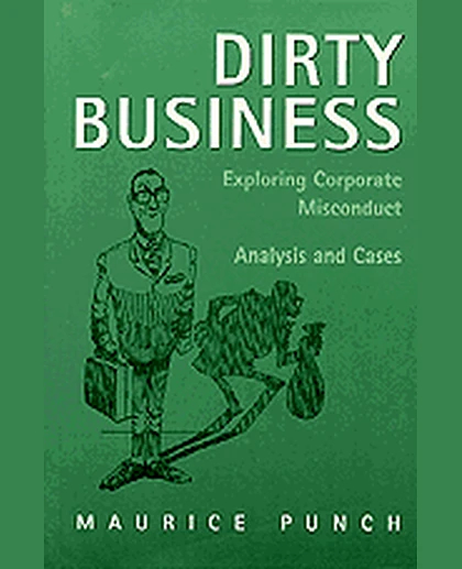 Dirty Business: Exploring Corporate Misconduct: Analysis and Cases, 1st Edition