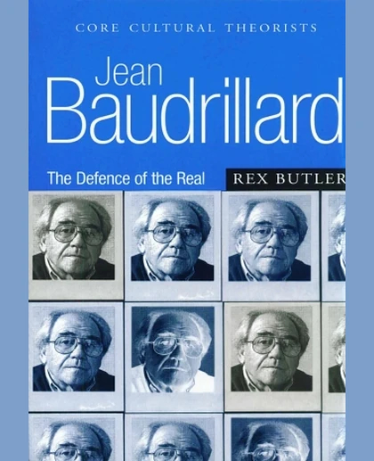 Jean Baudrillard: The Defence of the Real, 1st Edition
