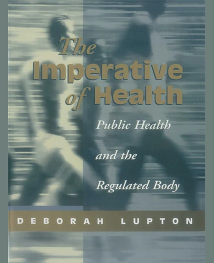 The Imperative of Health: Public Health and the Regulated Body, 1st Edition