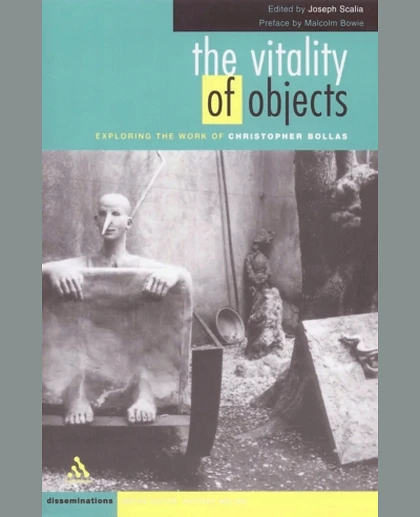 The Vitality of Objects: Exploring the Work of Christopher Bollas, 1st Edition