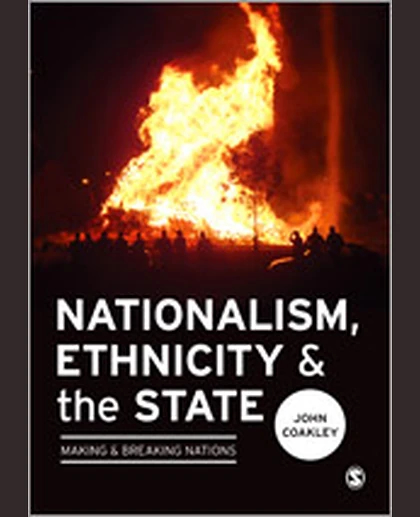 Nationalism, Ethnicity and the State: Making and Breaking Nations, 1st Edition