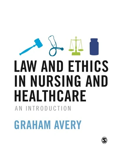 Law and Ethics in Nursing and Healthcare: An Introduction