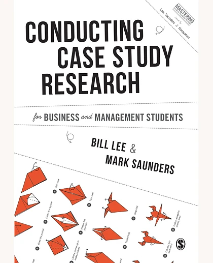Conducting Case Study Research for Business and Management Students, 1st Edition