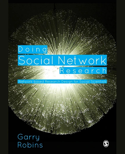 Doing Social Network Research: Network-based Research Design for Social Scientists