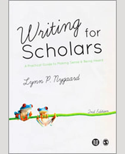 Writing for Scholars: A Practical Guide to Making Sense & Being Heard, 2nd Edition