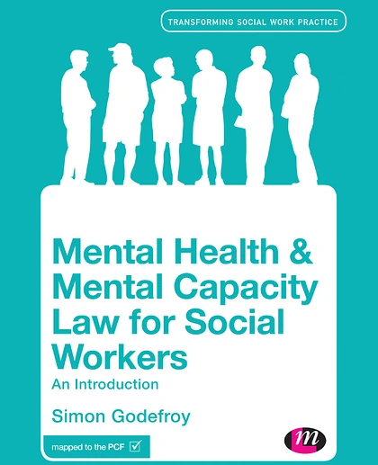 Mental Health and Mental Capacity Law for Social Workers: An Introduction