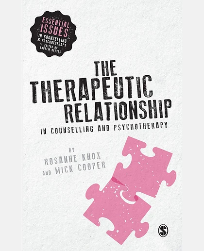 The Therapeutic Relationship in Counselling and Psychotherapy
