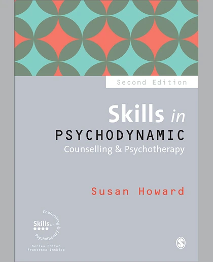 Skills in Psychodynamic Counselling & Psychotherapy, 2nd Edition