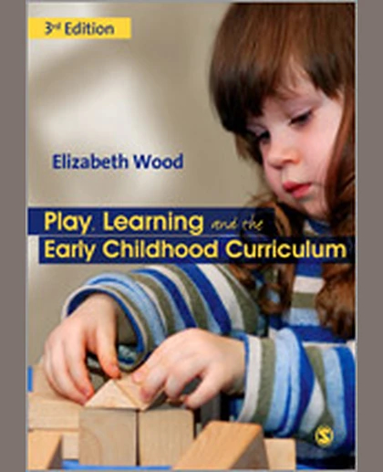 Play, Learning and the Early Childhood Curriculum: SAGE Publications, 3rd Edition
