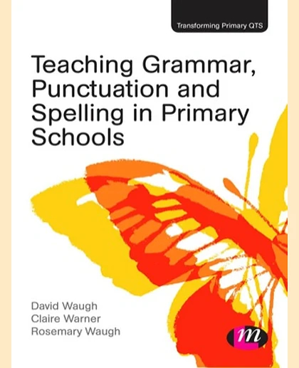 Teaching Grammar, Punctuation and Spelling in Primary Schools